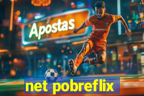 net pobreflix